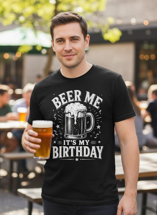 Beer Me It's My Birthday Funny Person T-Shirt - lifestyle model mockup - Black