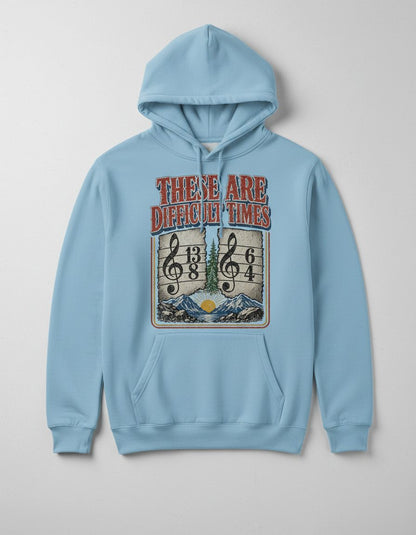 THESE ARE Difficult TIMES Funny Music Pun Hoodie - product mockup - Light Blue