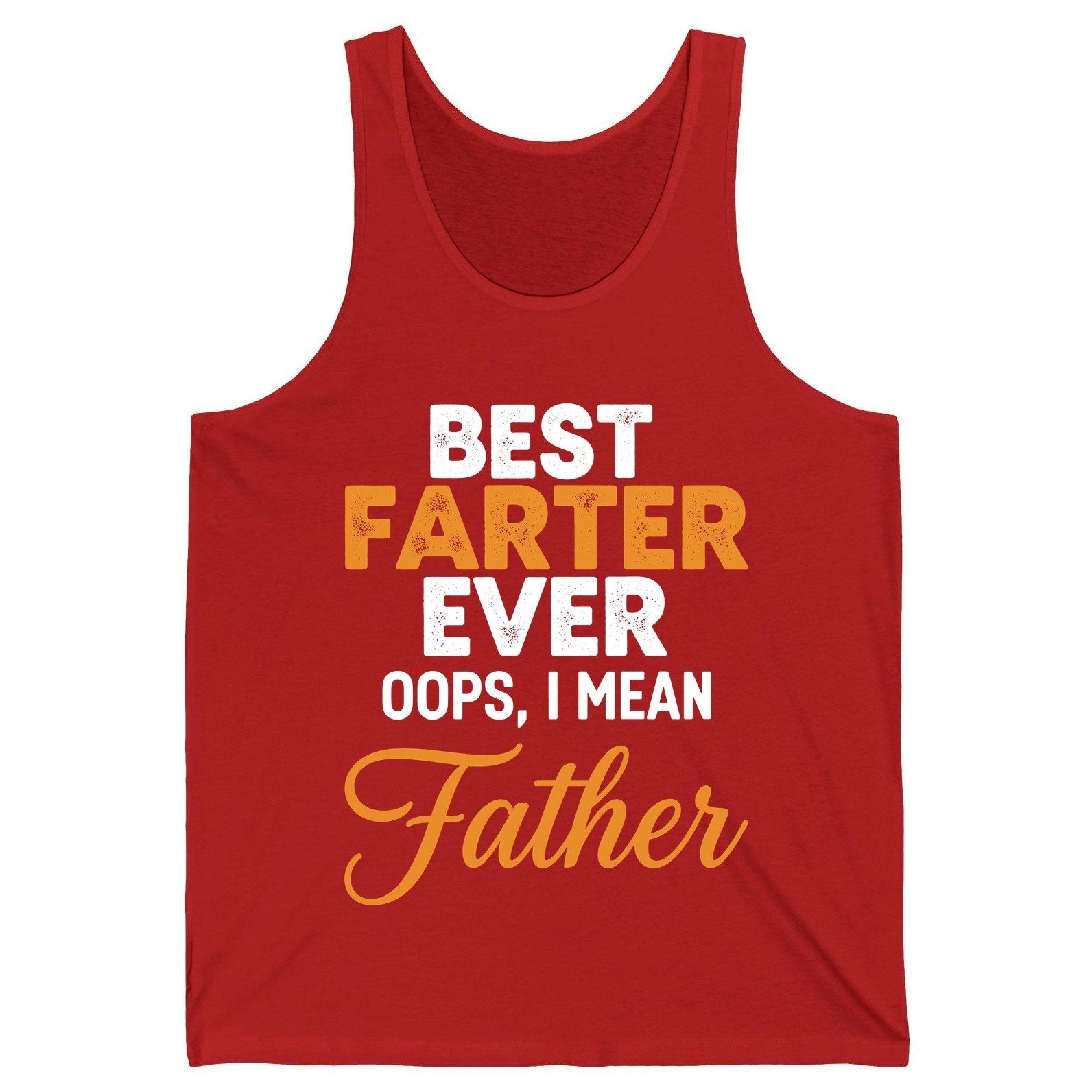 Best Farter Ever Oops, I Mean Father fatherhood humor Tank Top Red product mockup