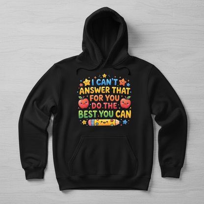 I Can't Answer That For You Cute Teacher Saying Hoodie - Black