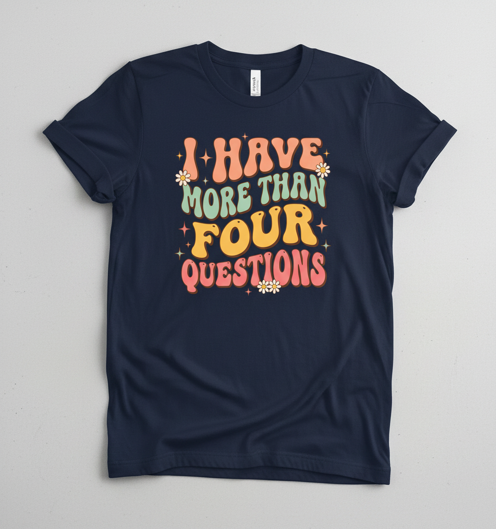 I Have More Than Four Questions Retro Groovy Passover Seder T-Shirt - Navy