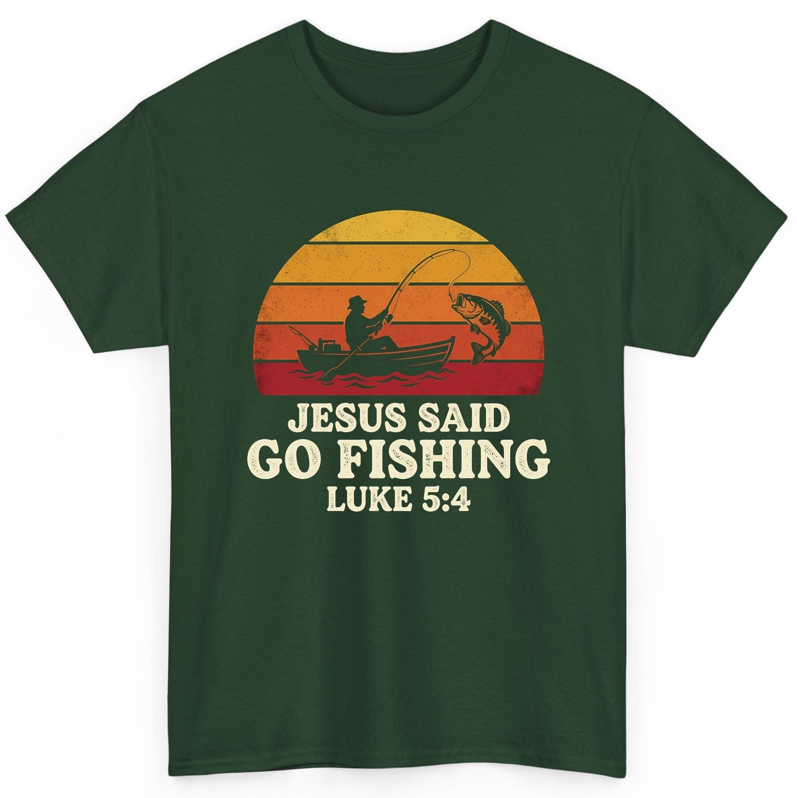 JESUS SAID GO Fishing LUKE 5 4 Retro Christian T-Shirt - product mockup - Forest Green