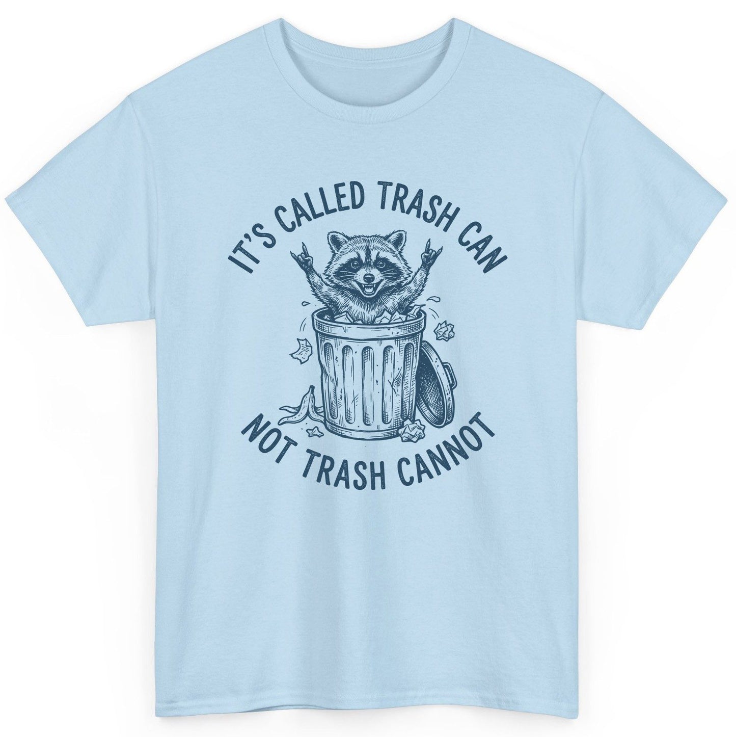 It's Called Trash Can Not Trash Cannot raccoon T-Shirt Light Blue product mockup