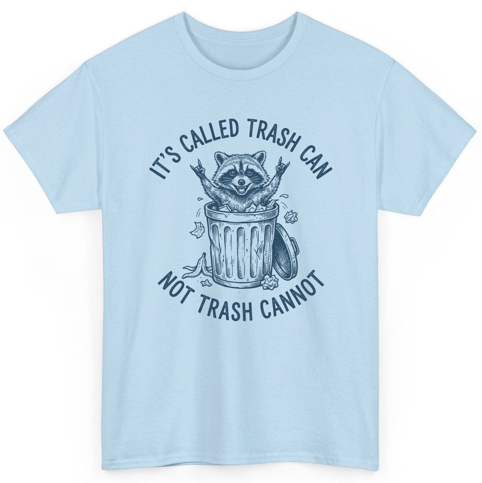 It's Called Trash Can Not Trash Cannot raccoon T-Shirt Light Blue product mockup
