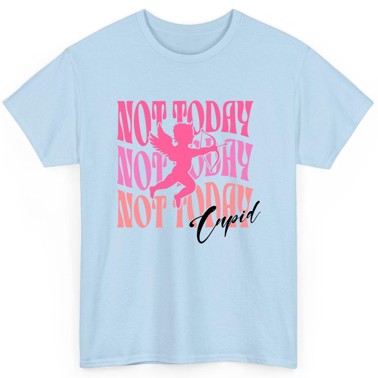 Not Today Not Today Not Today Cupid anti-Valentine's Day T-Shirt Light Blue product mockup