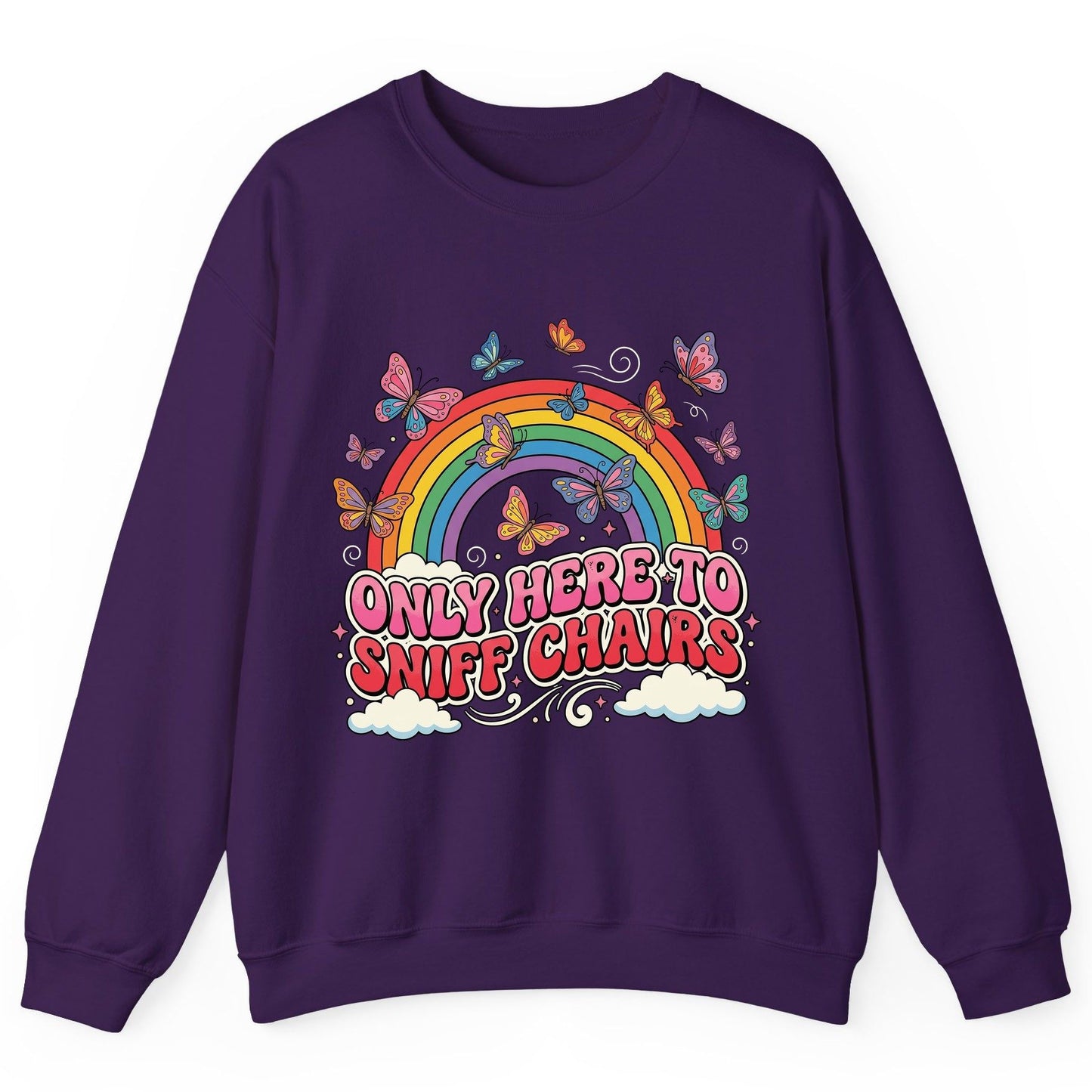 ONLY HERE TO SNIFF CHAIRS Funny Sarcastic Humor Sweatshirt - product mockup - Purple