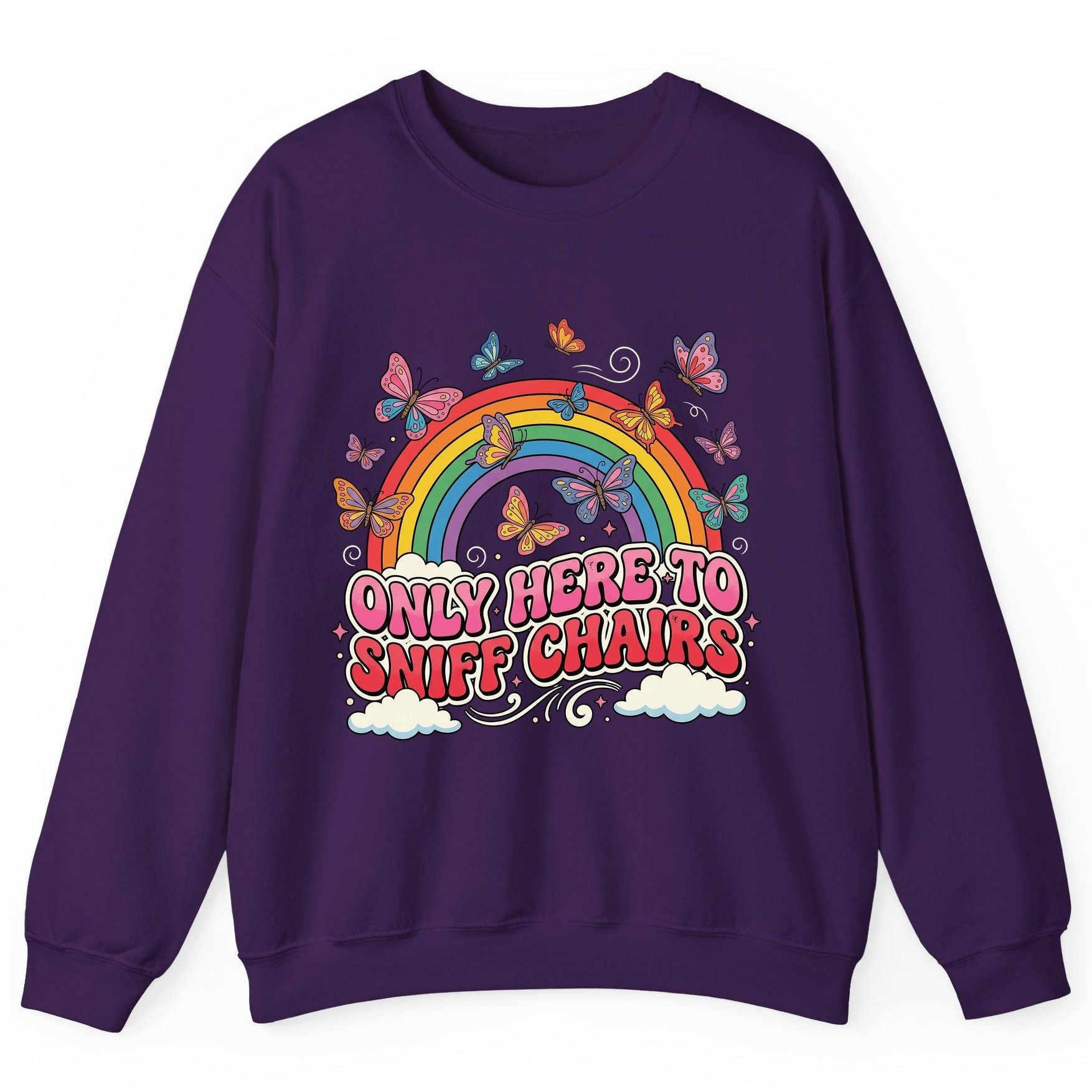 ONLY HERE TO SNIFF CHAIRS Funny Sarcastic Humor Sweatshirt - product mockup - Purple