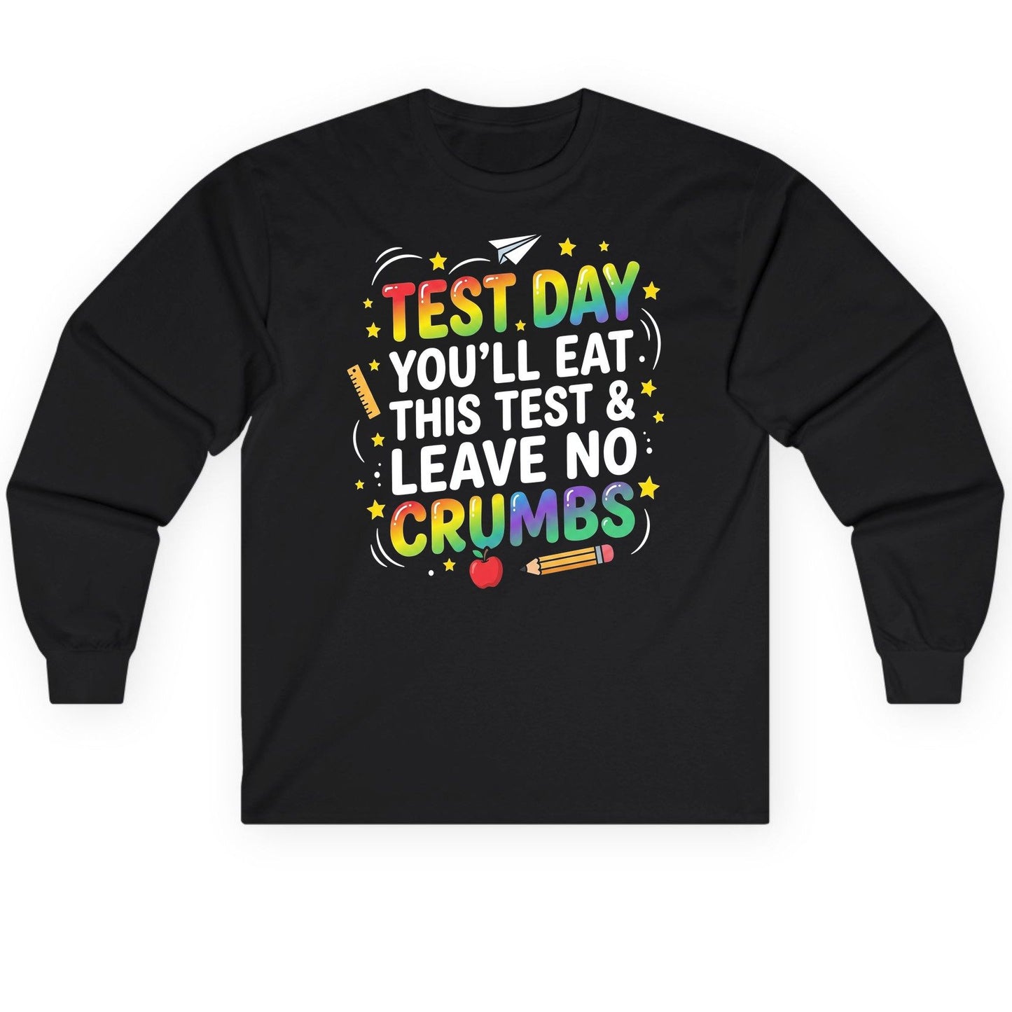 Test Day You'll Eat This Test & Leave No Crumbs Long Sleeve Tee - product mockup - Black