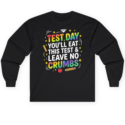 Test Day You'll Eat This Test & Leave No Crumbs Long Sleeve Tee - product mockup - Black