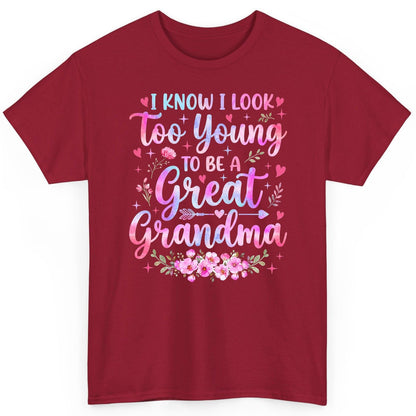 I KNOW I LOOK Too Young TO BE a Great Grandma Grandmothers T-Shirt - product mockup - Cardinal Red