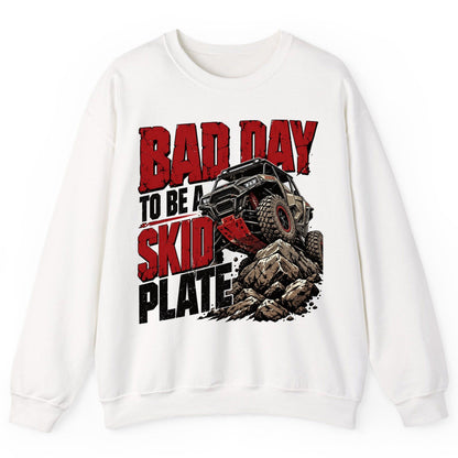 Bad Day to Be a Skid Plate Off-Roading Sweatshirt - product mockup - White