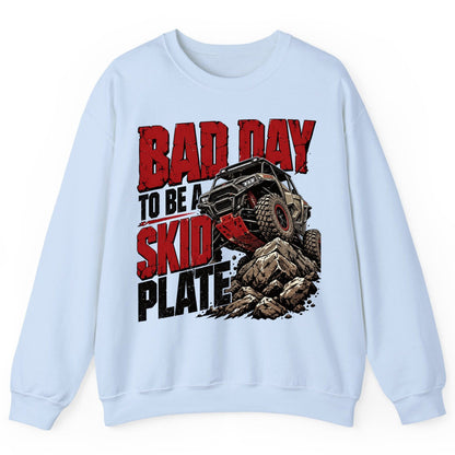 Bad Day to Be a Skid Plate Off-Roading Sweatshirt - product mockup - Light Blue