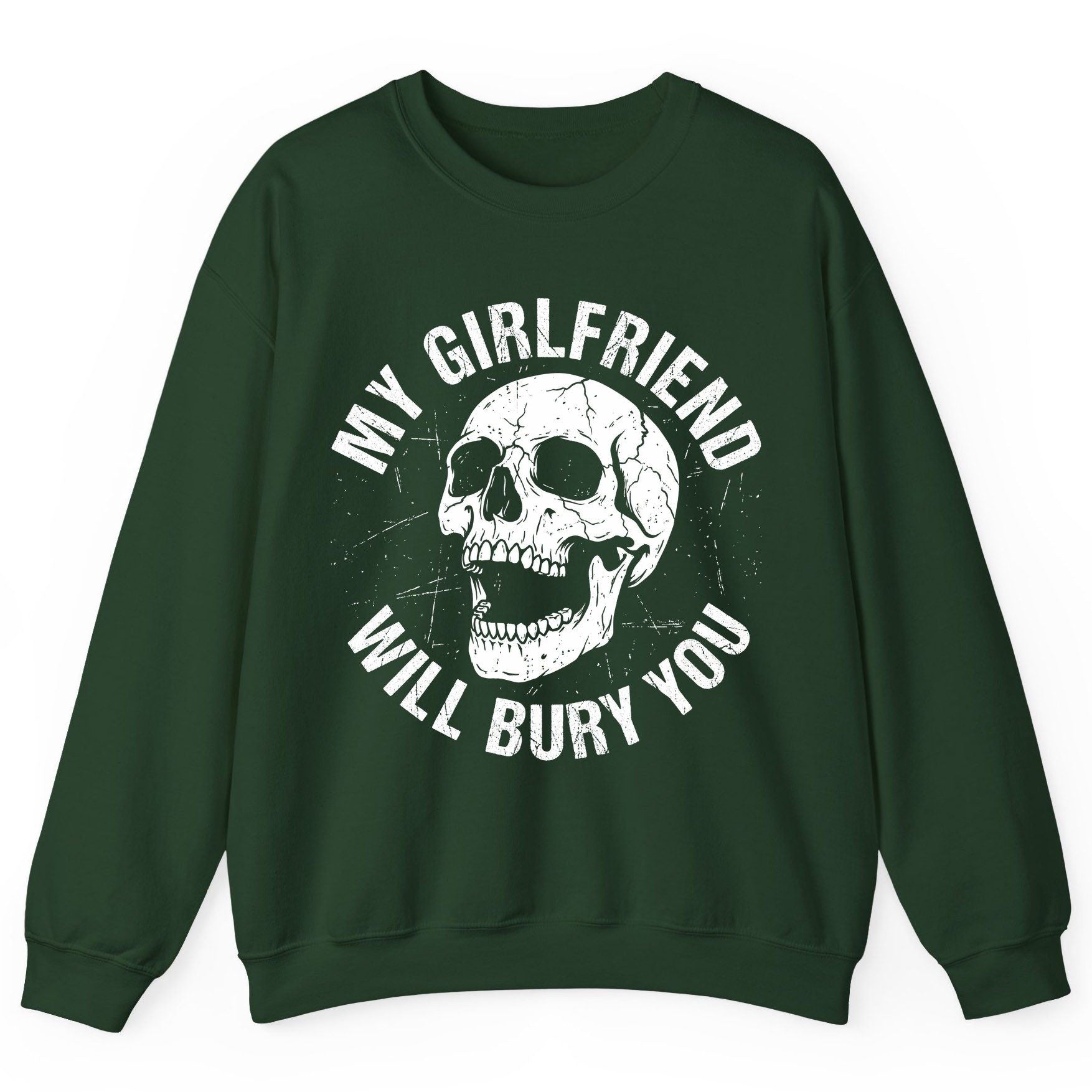 My Girlfriend Will Bury You skull Sweatshirt Forest Green product mockup