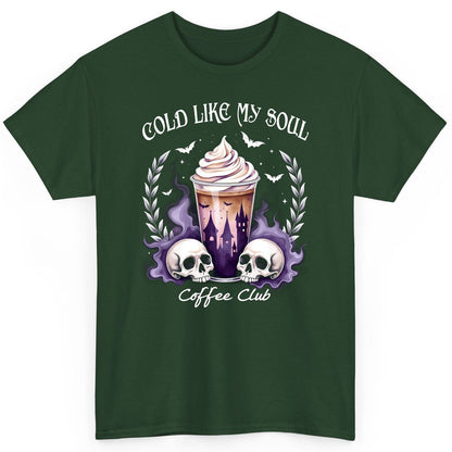 Cold Like My Soul Coffee Club gothic iced coffee T-Shirt Forest Green product mockup