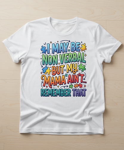 Non Verbal But My Mama Ain't Autism Awareness Quote T-Shirt - White