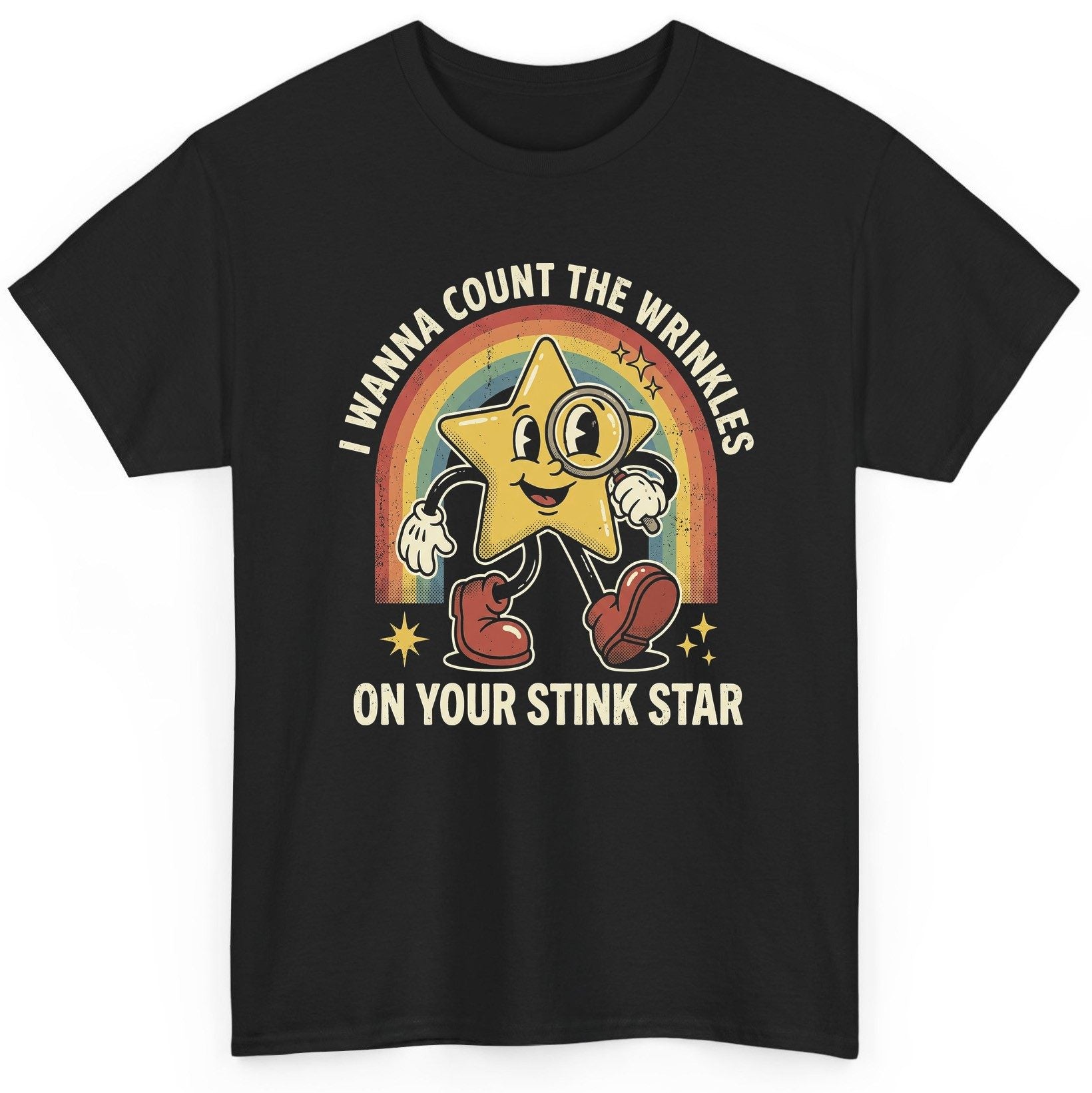 I WANNA COUNT THE Wrinkles ON YOUR STINK STAR T-Shirt - product mockup - Black