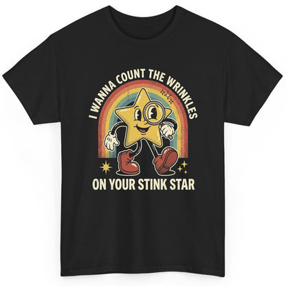I WANNA COUNT THE Wrinkles ON YOUR STINK STAR T-Shirt - product mockup - Black