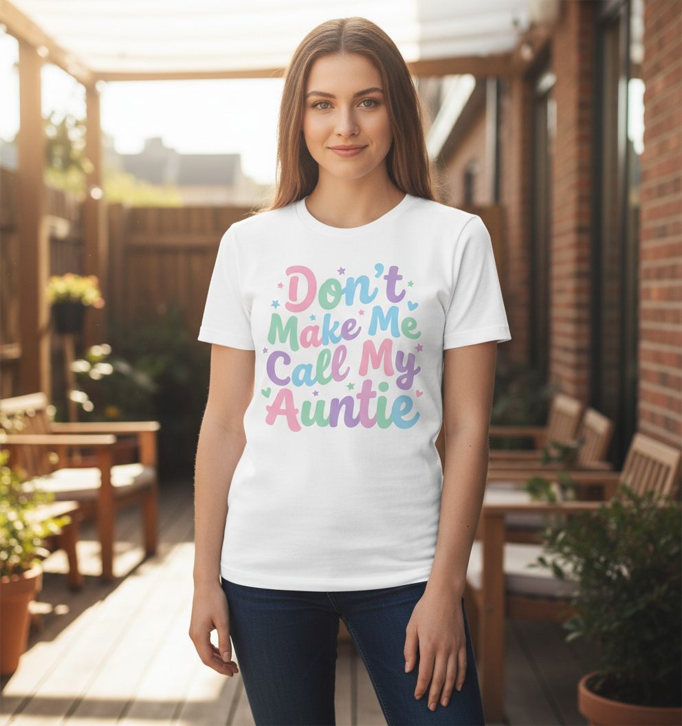 Don't Make Me Call My Auntie family humor T-Shirt White lifestyle mockup
