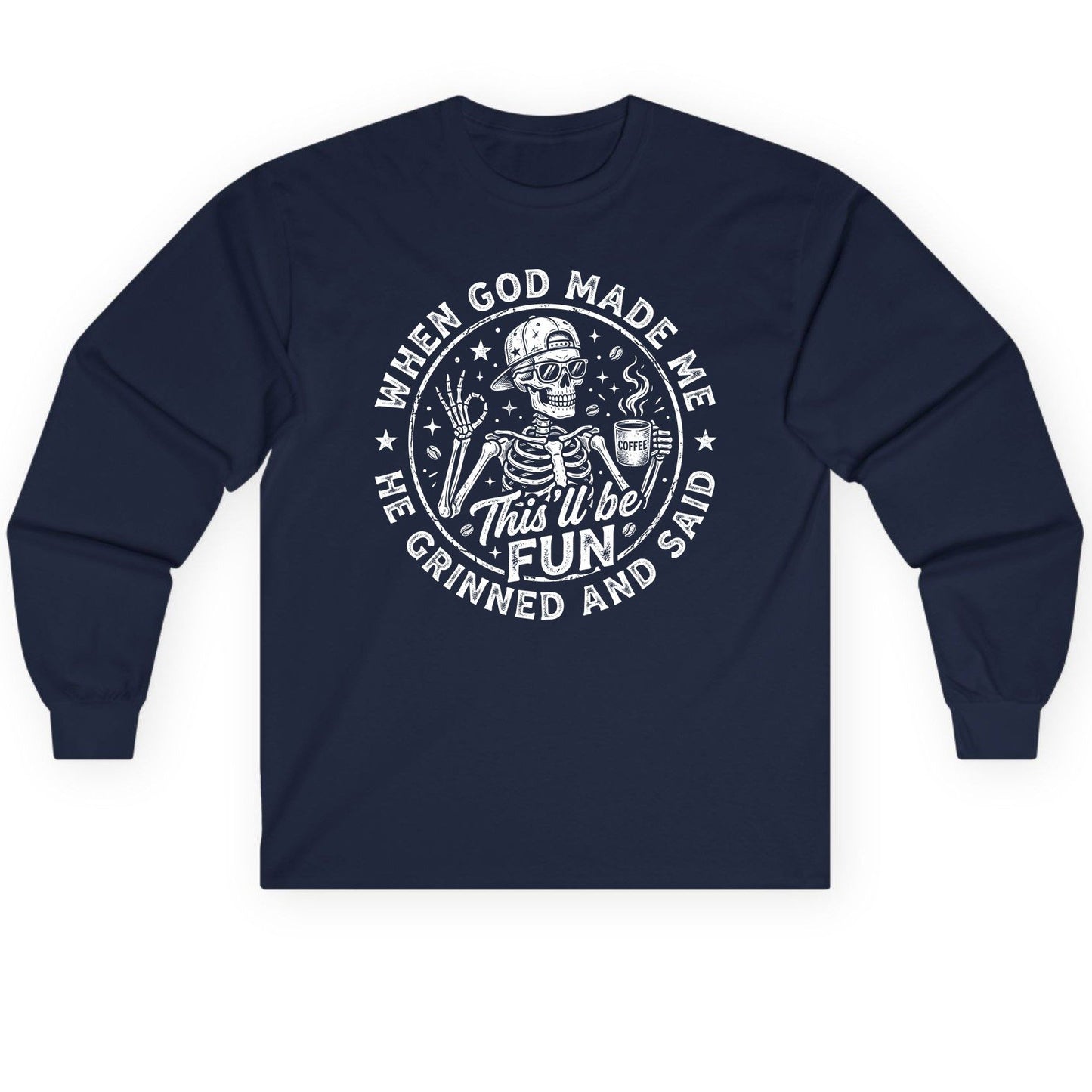 When God Made Me He Grinned and Said This'll Be FUN Long Sleeve Tee - product mockup - Navy