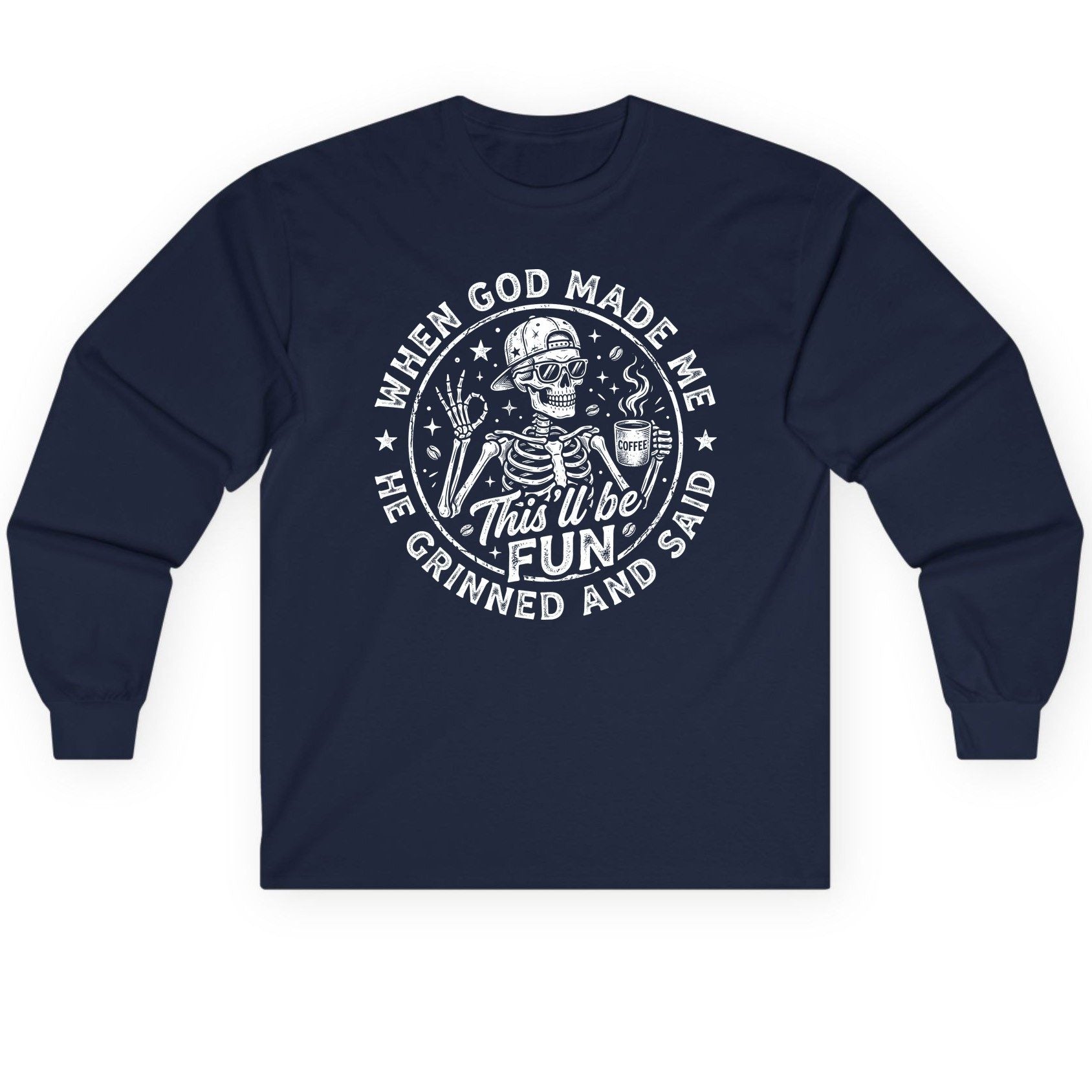 When God Made Me He Grinned and Said This'll Be FUN Long Sleeve Tee - product mockup - Navy