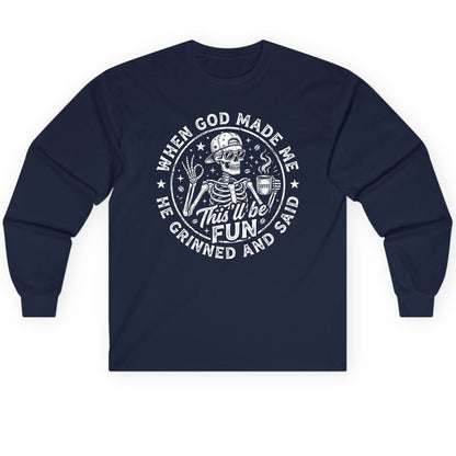 When God Made Me He Grinned and Said This'll Be FUN Long Sleeve Tee - product mockup - Navy