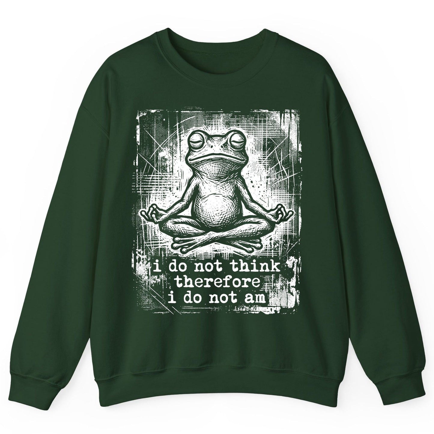 I Do Not Think Therefore I Do Not Am meditating frog Sweatshirt Forest Green product mockup