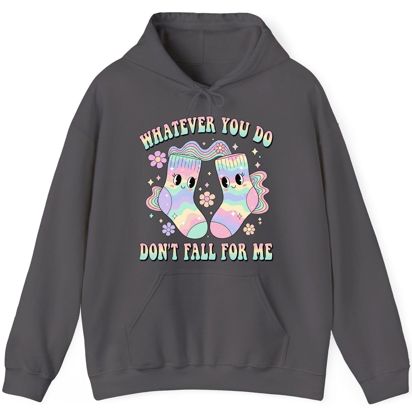 Whatever You Do Don't Fall for Me funny socks Hoodie Charcoal product mockup