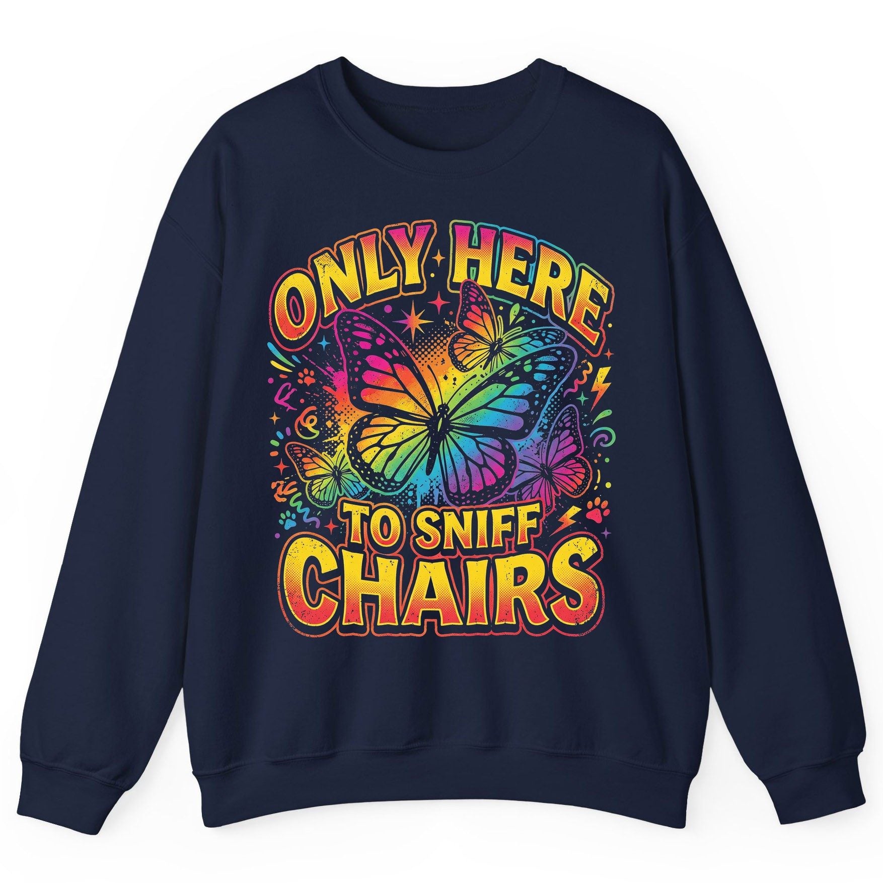 ONLY HERE TO SNIFF CHAIRS Funny Meme Sweatshirt - product mockup - Navy
