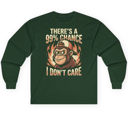 There's a 99% Chance I Don't Care monkey Long Sleeve Tee Forest Green product mockup