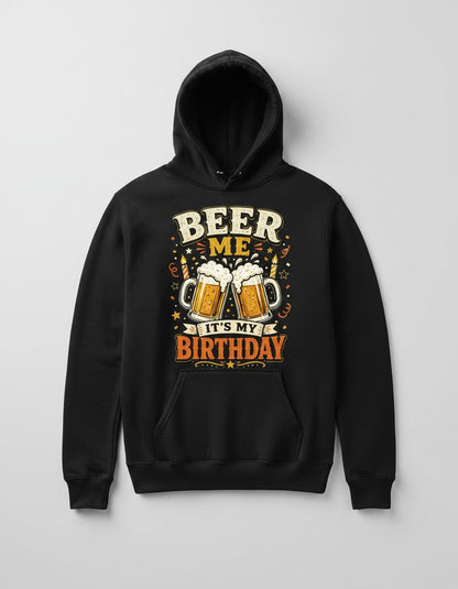 Beer Me It's My Birthday Funny Hoodie - product mockup - Black