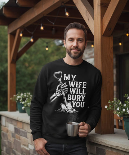 My Wife Will Bury You protective wife Sweatshirt Black lifestyle mockup