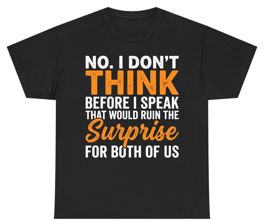 No I Don't Think Before I Speak That Would Ruin the Surprise for Both of Us sarcastic humor Youth T-Shirt Black product