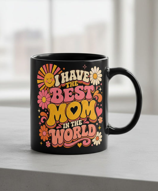 I HAVE THE BEST MOM IN THE WORLD Retro Mother's Day Black Mug - product mockup - Black