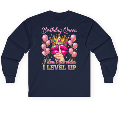 Birthday Queen I Don't Get Older I Level Up birthday queen Long Sleeve Tee Navy product mockup