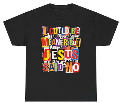I COULD BE MEANER BUT JESUS SAID NO Youth T-Shirt - product mockup - Black