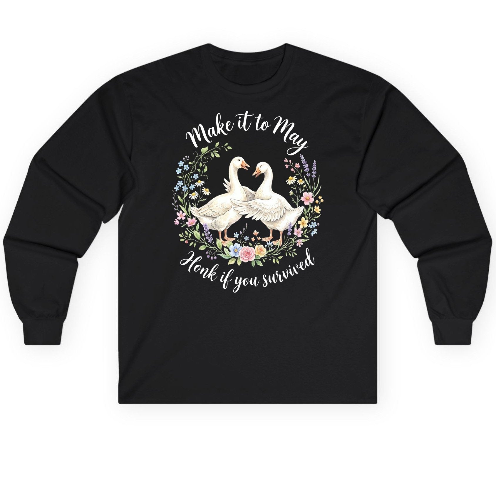 Make It to May Honk If You Survived Funny Geese Long Sleeve Tee - product mockup - Black