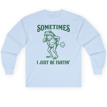 Sometimes I Just Be Fartin' farting frog Long Sleeve Tee Light Blue product mockup