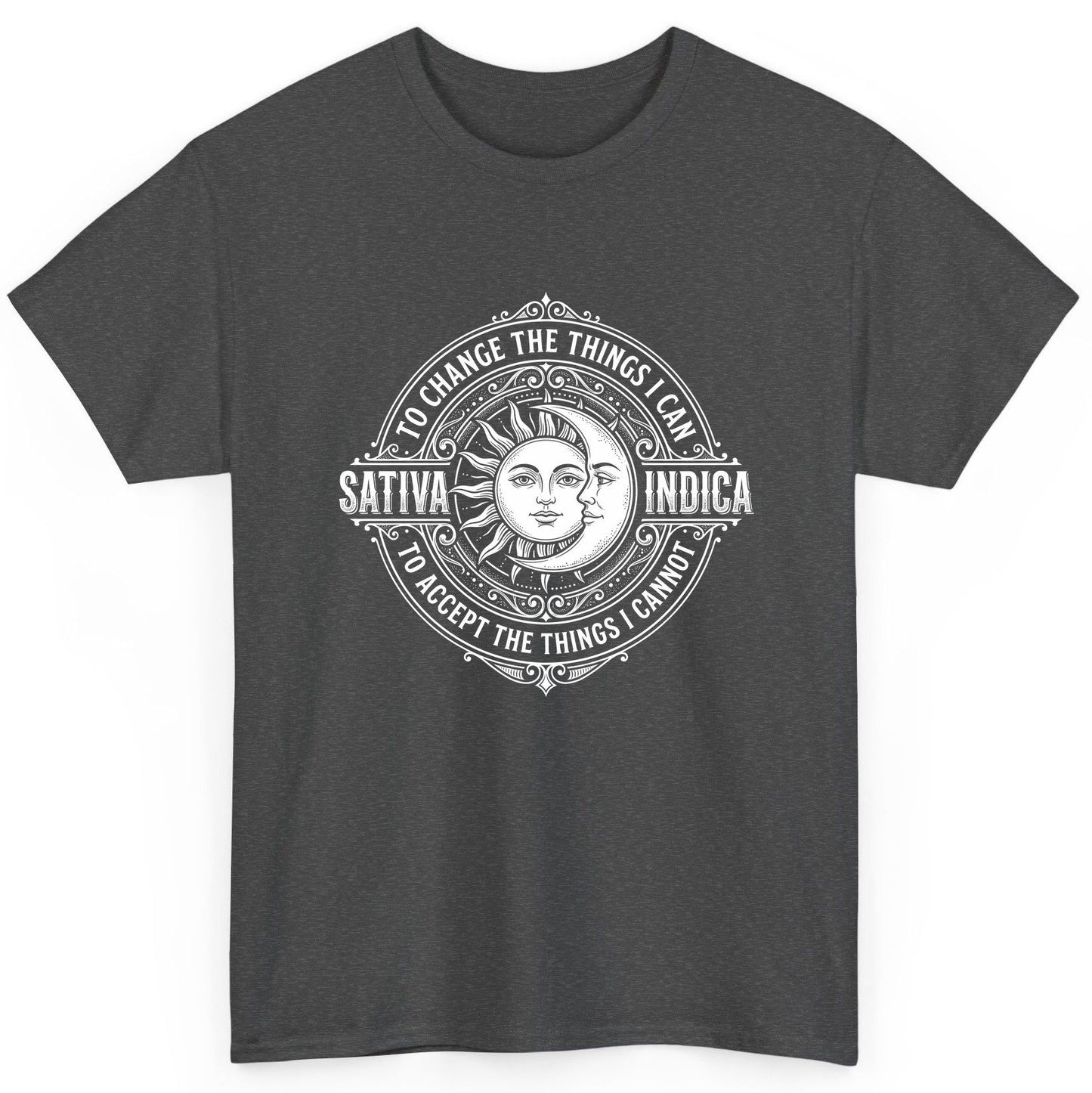 Sativa to Change the Things I Can Indica to Accept the Things T-Shirt - product mockup - Dark Heather