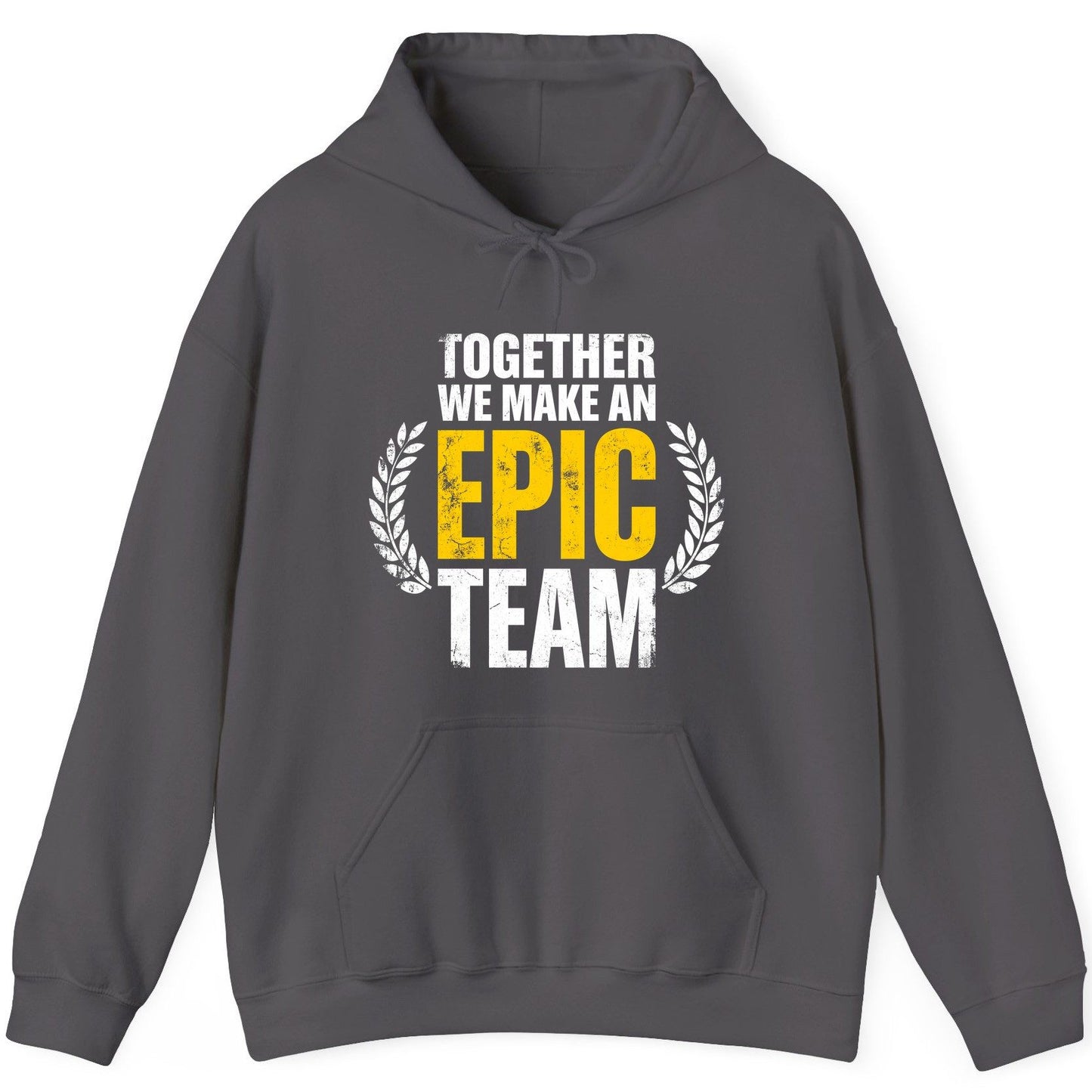 Together We Make an Epic Team teamwork Hoodie Charcoal product mockup