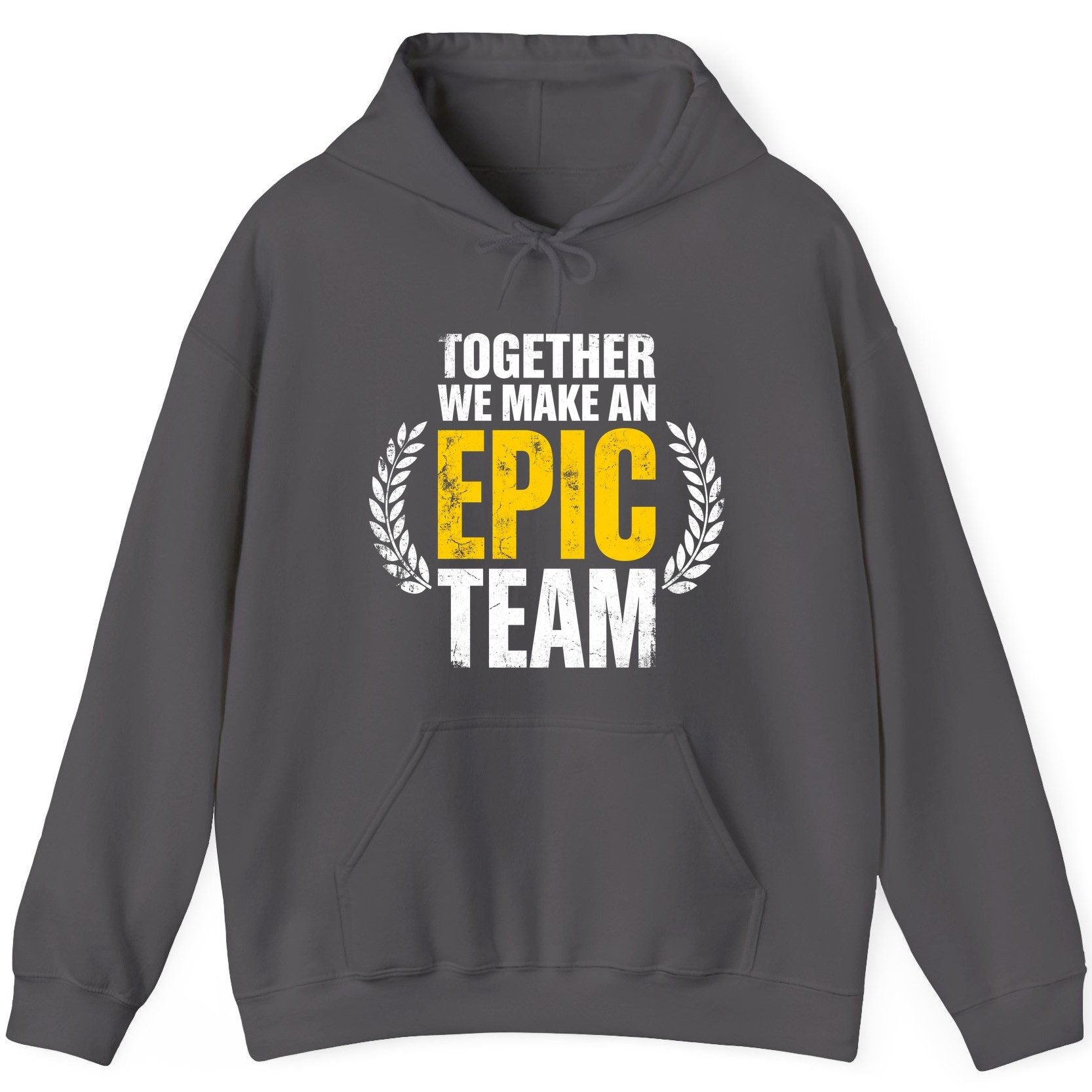 Together We Make an Epic Team teamwork Hoodie Charcoal product mockup