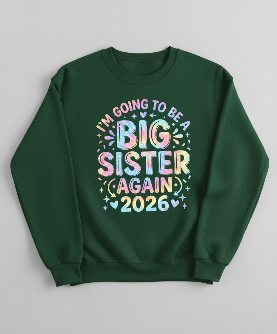 I'm Going To Be A Big Sister Again 2026 Tie-Dye Announcement Sweatshirt - Forest Green