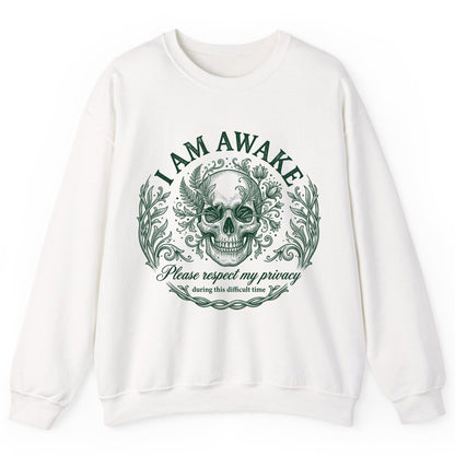I Am Awake Please Respect My Privacy During This Difficult Time sarcastic skull Sweatshirt White product mockup