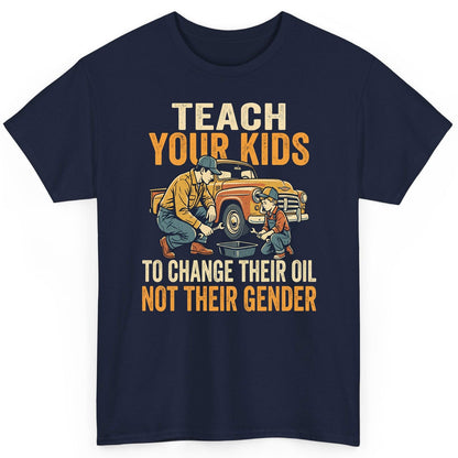 Teach Your Kids to Change Their Oil Not Their Gender father and son car repair T-Shirt Navy product mockup