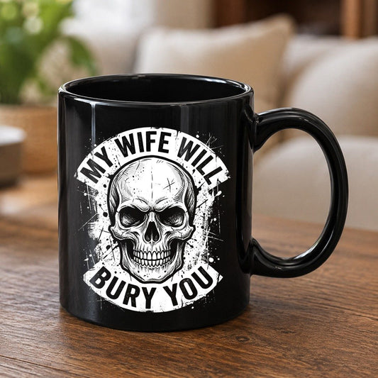 My Wife Will Bury You skull Black Mug Black product mockup