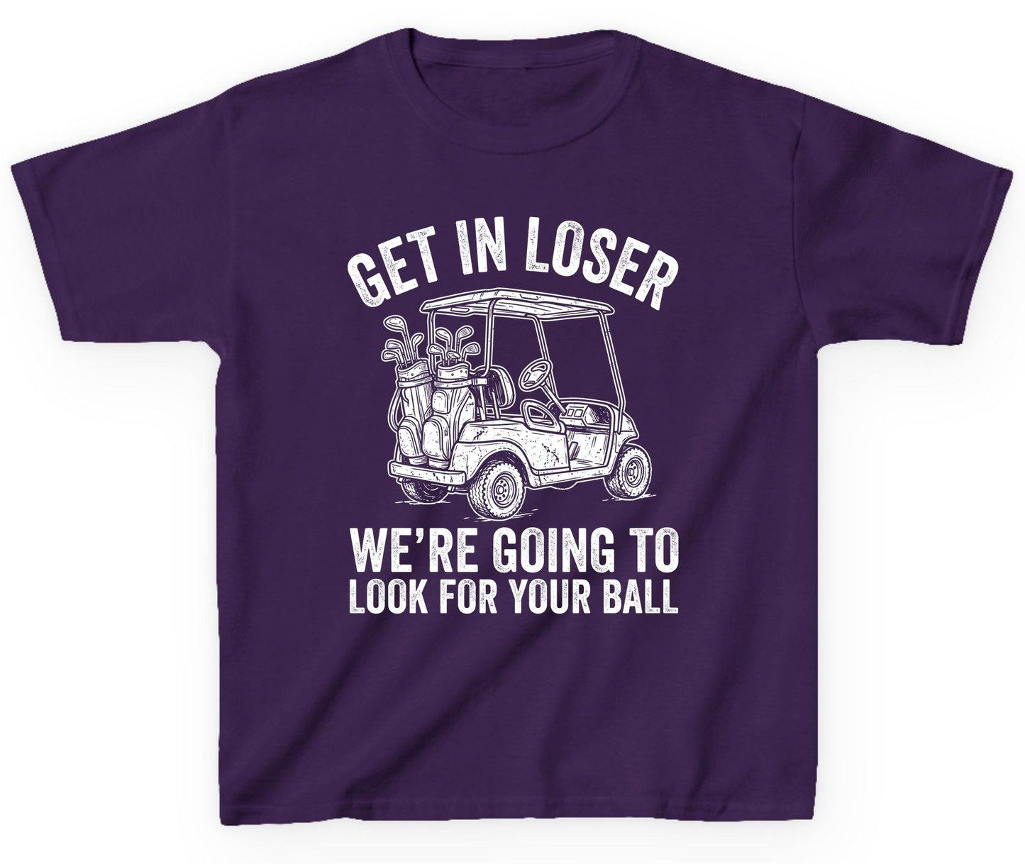 GET IN LOSER WE'RE GOING TO LOOK FOR YOUR BALL Youth T-Shirt - product mockup - Purple