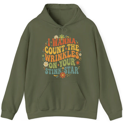 I WANNA COUNT THE Wrinkles ON YOUR STINK STAR Funny Sarcastic Hoodie - product mockup - Military Green