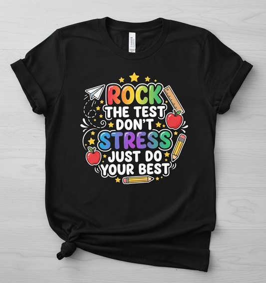 Rock The Test Don't Stress Just Do Your Best Motivational Design T-Shirt - Black