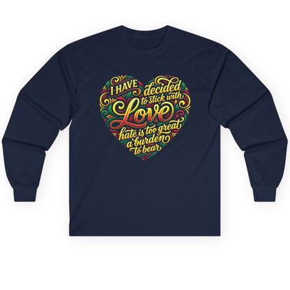 I Have Decided to Stick with Love Hate Is Too Great a Burden to Bear love and peace Long Sleeve Tee Navy product mockup