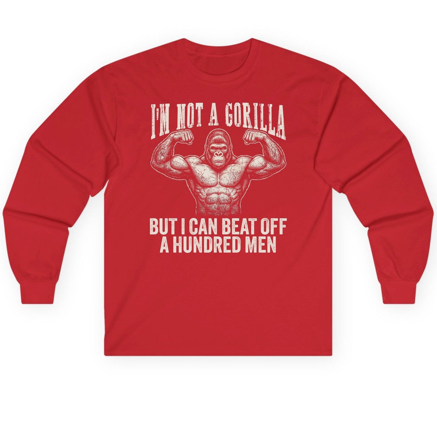 I'm Not a Gorilla but I Can Beat Off a Hundred Men gorilla Long Sleeve Tee Red product mockup