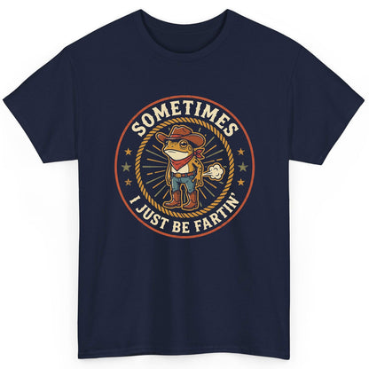 Sometimes I Just Be Fartin' cowboy frog T-Shirt Navy product mockup